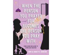 When the Person You Prayed for Becomes the Person You Pray With: From loving God alone to loving God together