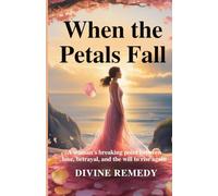 When the Petals Fall: A Woman’s Breaking Point Between Love, Betrayal, and the Will to Rise Again