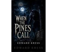 When the Pines Call: A Dogman Horror Novel