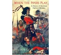 When the Pipers Play A History of the Great Highland Warpipes - Patrick King - The History Press - ebook (ePub) - Livre