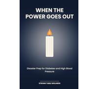 WHEN THE POWER GOES OUT: Disaster Prep for Diabetes and High Blood Pressure