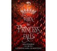 When the princess falls: Saga d'Hazreal