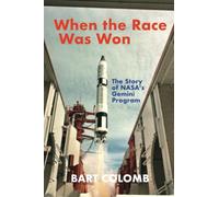 When the Race Was Won: The Story of NASA's Gemini Program