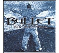 When the Rain Falls by Bullet (2004-08-02)