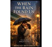 When the Rain Found Us: When The Heart Comes Home