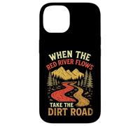 When The Red River Flows Take Dirt Road, Randonnée Humour Adulte Coque pour iPhone 14
