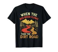 When The Red River Flows Take Dirt Road, Randonnée Humour Adulte T-Shirt