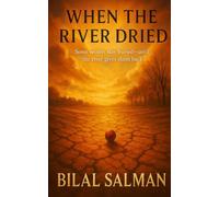 When the River Dried: Some Secrets Stay Buried-Until the River Gives Them Back