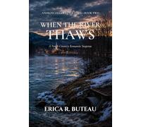 When the River Thaws: A North Country Romantic Suspense Novella