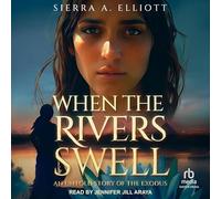 When the Rivers Swell: An Untold Story of the Exodus
