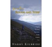 When the Road Is Rough and Steep: Messages from the Bible for Those Facing Hardships - [Version Originale] Harry Kilbride (Auteur)