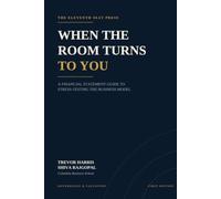 When The Room Turns To You: A Financial Statement Guide to Stress-Testing the Business Model