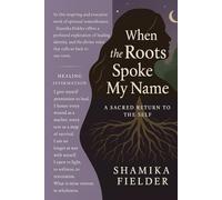 When the Roots Spoke my Name: A Sacred Return to the Self
