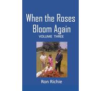 When the Roses Bloom Again: volume three