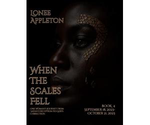When The Scales Fell | Book 4: One Woman's Journey From Satan's Deception to God's Correction