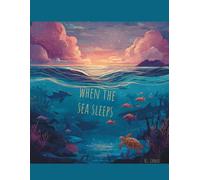 When The Sea Sleeps: Educational Bed Time Story For Kids 0-5