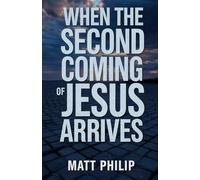 When The Second Coming of Jesus Arrives