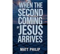 When The Second Coming of Jesus Arrives