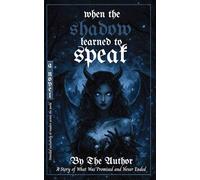 When The Shadow Learned To Speak: A Story of What Was Promised and Never Ended