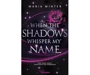 When the Shadows whisper my Name