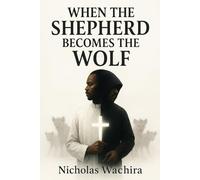 WHEN THE SHEPHERD BECOMES THE WOLF