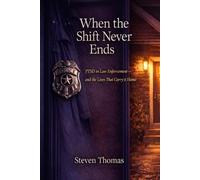When the Shift Never Ends: PTSD in Law Enforcement-and the Lives That Carry It Home