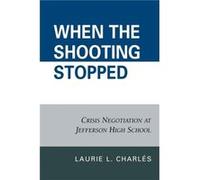 When the Shooting Stopped by Laurie L. Charles Laurie L. Charles (Auteur)
