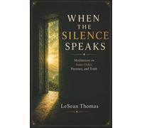 WHEN THE SILENCE SPEAKS: Meditations on Inner Order, Presence, and Truth