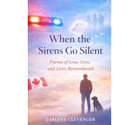 When the Sirens Go Silent: Bereavement Poems of Love, Loss, and Remembrance