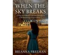 When The Sky Breaks (The Becoming Of Jayce)