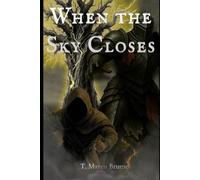 When the Sky Closes: A name carved into wood. A world carved into ruin.