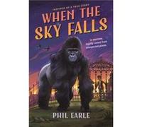 When the Sky Falls by Phil Earle Phil Earle (Auteur)