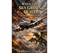 When the Sky Grows Quiet: A War Between Dragons and Men