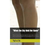 "When the Sky Held Her Name": What if your memories weren’t your own..? | Sci-Fi with Emotional Depth & Psychological Sci-Fi Thriller