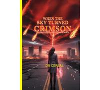 When the Sky Turned Crimson: A Second Chance Before the End of the World