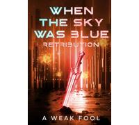 When the Sky Was Blue: Retribution