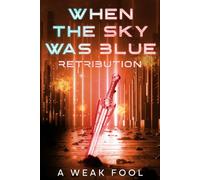 When the Sky Was Blue: Retribution