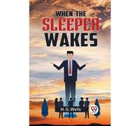 When The Sleeper Wakes