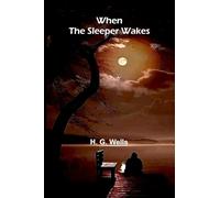 When The Sleeper Wakes