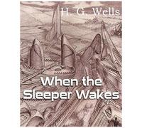 When The Sleeper Wakes