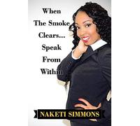 When The Smoke Clears... Speak From Within