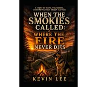 When The Smokies Called: Where The Fire Never Dies