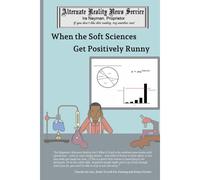 When The Social Sciences Get Positively Runny: 13 (The Alternate Reality News Service)