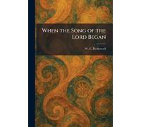 When the Song of the Lord Began