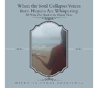 When The Soul Collapses Voices From Heaven Are Whispering