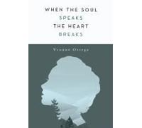 When The Soul Speaks, The Heart Breaks