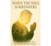 When the Soul Surrenders: How the Cross Dethrones the Soul and Restores the Spirit-Led Life