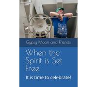 When the Spirit is Set Free: It is time to celebrate!