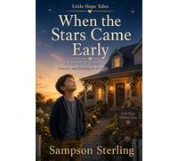 When the Stars Came Early: A sweet story of comfort, bravery, and holding on to hope