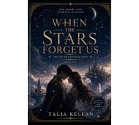 WHEN THE STARS FORGET US: A Romance Written in Lost Memories